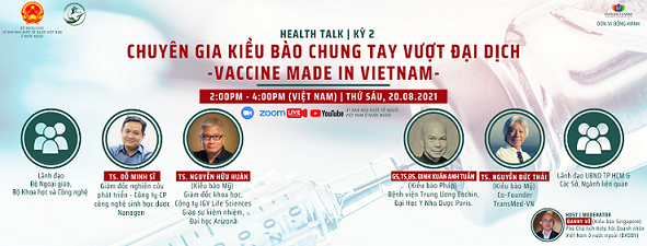 Tổ chức tọa đàm trực tuyến 'Chuyên gia kiều bào chung tay vượt đại dịch – Vaccine made in Việt Nam' Tổ chức tọa đàm trực tuyến 'Chuyên gia kiều bào chung tay vượt đại dịch – Vaccine made in Việt Nam'