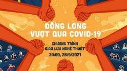Giao lưu nghệ thuật trực tuyến ‘Nối vòng tay lớn, đồng lòng vượt qua Covid 19’