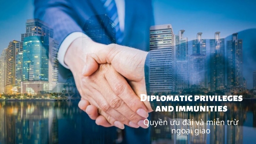 Quyền ưu đãi miễn trừ tại Cơ quan đại diện ở nước ngoài