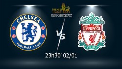 Link xem trực tiếp Chelsea vs Liverpool (23h30 ngày 2/1) vòng 20 Ngoại hạng Anh