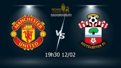 Link xem trực tiếp MU vs Southampton (19h30 ngày 12/2) vòng 24 Ngoại hạng Anh