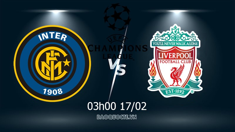 Link xem trực tiếp Inter vs Liverpool 3h00 ngày 17/2 lượt đi vòng 1/8 Cúp C1 Link xem trực tiếp Inter vs Liverpool 3h00 ngày 17/2 lượt đi vòng 1/8 Cúp C1