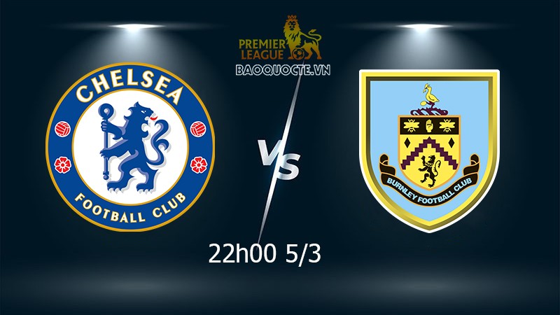 Link xem trực tiếp Chelsea vs Burnley (22h00 ngày 5/3) vòng 28 Ngoại hạng Anh Link xem trực tiếp Chelsea vs Burnley (22h00 ngày 5/3) vòng 28 Ngoại hạng Anh