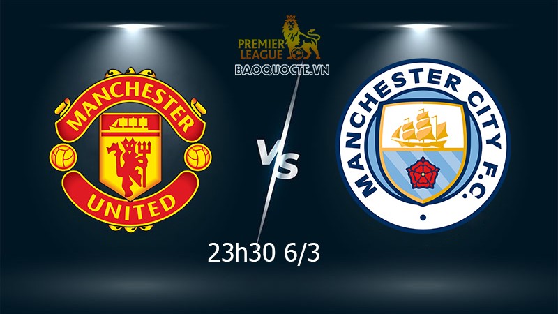 Nhận định MU vs Man City vòng 28 Ngoại hạng Anh: Lần đầu của Rangnick Nhận định MU vs Man City vòng 28 Ngoại hạng Anh: Lần đầu của Rangnick
