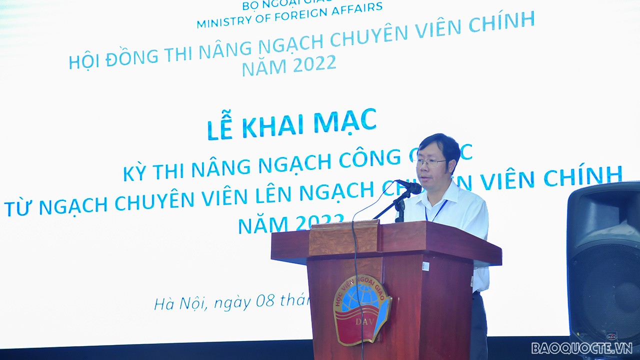 Bộ Ngoại giao tổ chức kỳ thi nâng ngạch công chức từ chuyên viên lên chuyên viên chính năm 2022