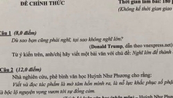 Lý do thầy giáo đưa câu nói của Tổng thống Mỹ Donald Trump vào đề thi học sinh giỏi Văn