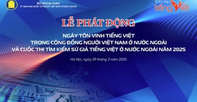 TRỰC TIẾP: Lễ phát động Ngày tôn vinh tiếng Việt trong cộng đồng người Việt Nam ở nước ngoài 2025