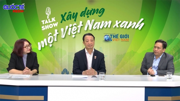 Xây dựng Việt Nam xanh, vì một tương lai bền vững
